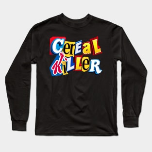 Cereal Killer Graphic for the Cereal Lovers in your family T-Shirt Long Sleeve T-Shirt